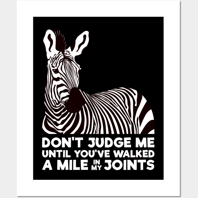 Ehlers Danlos Syndrome Zebra - Don't Judge Me Wall Art by Jesabee Designs